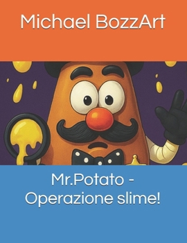 Paperback Mr.Potato - Operazione slime! [Italian] Book