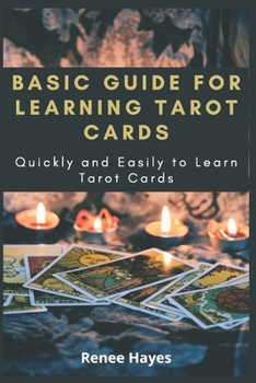 Paperback Basic Guide for Learning Tarot Cards: Quickly and Easily to Learn Tarot Cards Book