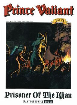 Prince Valiant, Vol. 21: Prisoner of the Khan - Book #21 of the Prince Valiant (Paperback)