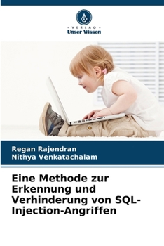 Paperback Eine Methode zur Erkennung und Verhinderung von SQL-Injection-Angriffen [German] Book