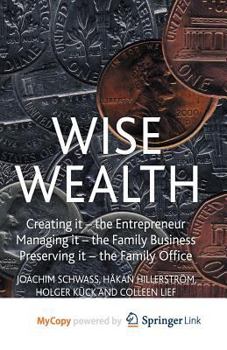 Paperback Wise Wealth: Creating It, Managing It, Preserving It Book