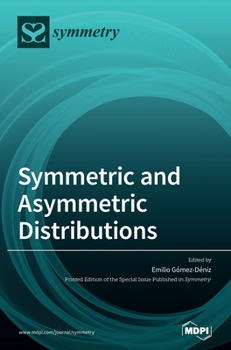 Hardcover Symmetric and Asymmetric Distributions: Theoretical Developments and Applications Book
