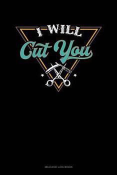 Paperback I Will Cut You: Mileage Log Book