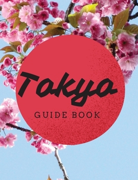 Paperback Tokyo Guide Book: A Fusion of Modernity and Tradition Book