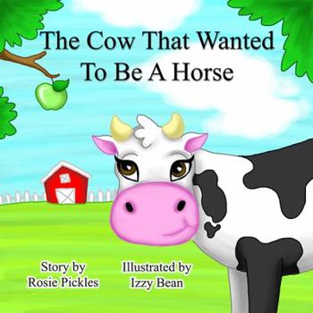 Paperback The Cow That Wanted to Be a Horse Book