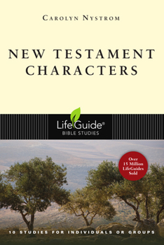 New Testament Characters: 12 Studies for Individuals or Groups : With Notes for Leaders (Lifeguide Bible Study) - Book  of the LifeGuide Bible Studies