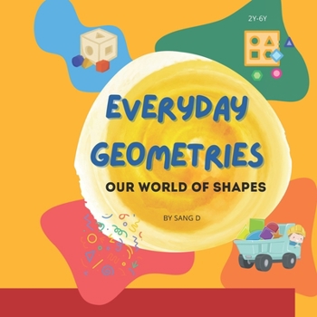 Paperback Everyday Geometries: Our World of Shapes: A Journey Through the Shapes We See and Know Book