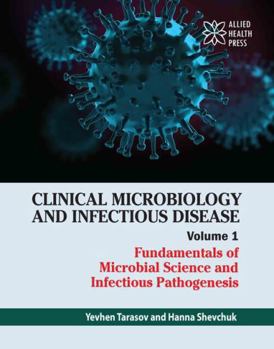 Library Binding Clinical Microbiology and Infectious Disease Volume 1: Fundamentals of Microbial Science and Infectious Pathogenesis Book