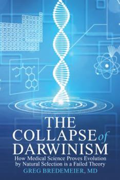 Paperback The Collapse of Darwinism: How Medical Science Proves Evolution by Natural Selection is a Failed Theory Book