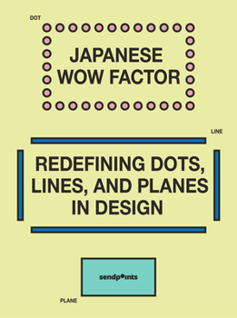 Hardcover Japanese Wow Factor: Redefining Dots, Lines, and Planes (Japanese Visual, 04) [French] Book