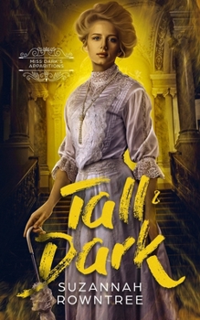 Tall & Dark - Book  of the Miss Dark’s Apparitions