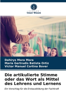 Paperback Die artikulierte Stimme oder das Wort als Mittel des Lehrens und Lernens [German] Book