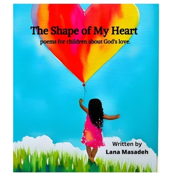 Paperback The Shape of My Heart: Poems for children about God's love Book