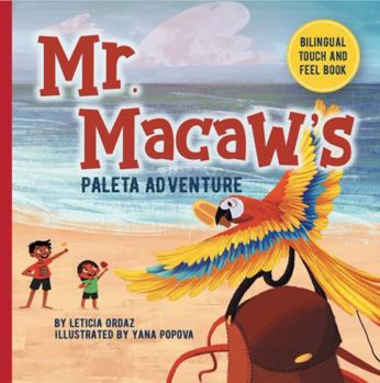 Board book Mr. Macaw’s Paleta Adventure: A Touch and Feel Book - (Children's English/Spanish Edition) - Educational Board book