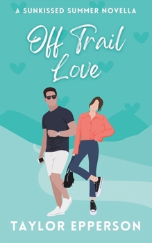 Off Trail Love: A Sweet Rivals to Lovers Romantic Comedy