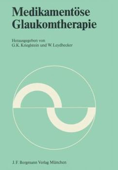 Medikamentose Glaukomtherapie: Symposion Der Deutschen Opthalmologischen Gesellschaft Vom 22. Bis 24. April 1982 in Wurzburg