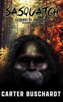 Paperback Sasquatch: Evidence of an Enigma (Second Edition) Book