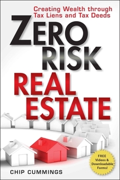 Paperback Zero Risk Real Estate: Creating Wealth Through Tax Liens and Tax Deeds Book