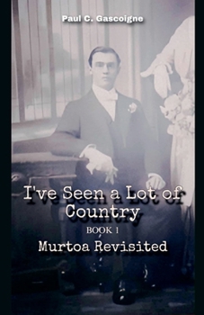 I've Seen a Lot of Country (Murtoa Revisited)