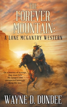 Paperback The Forever Mountain: A Lone McGantry Western Book