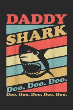 Paperback Daddy Shark doo. Doo. Doo. doo. Doo. Doo. doo. Doo.: Retro Vintage Daddy Shark Journal/Notebook Blank Lined Ruled 6x9 100 Pages Book