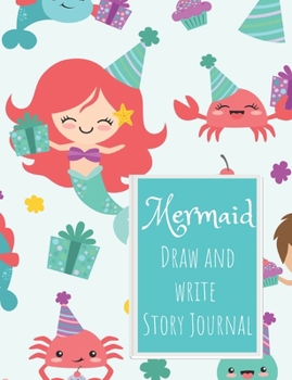 Mermaid Draw and Write Story Journal: Gift journal for Girls who are Obsessed with Mermaids or maybe think they are Mermaids Red haired mermaids (Draw and Write Mermaid Stories)