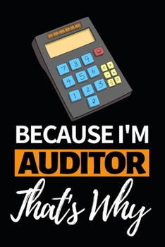 Paperback Because I'm Auditor That's Why: Notebook Journal For Auditors Book