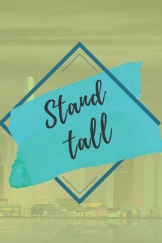 Stand All NOTEBOOK: 6'x9' notebook 120 pages