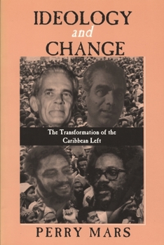 Paperback Ideology and Change: The Transformation of the Caribbean Left Book