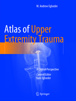 Paperback Atlas of Upper Extremity Trauma: A Clinical Perspective Book