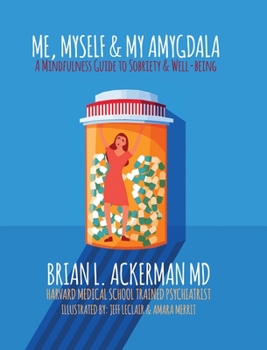 Paperback Me, Myself & My Amygdala: A Mindfulness Guide to Sobriety & Well-Being Book