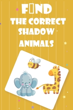 Paperback Find The Correct Shadow animals: Fun Guessing Interactive Counting Game & Learning for kids ages 4-12 Book