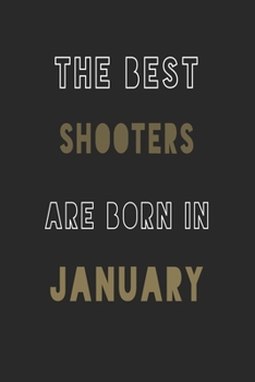 Paperback The Best shooters are Born in January journal: 6*9 Lined Diary Notebook, Journal or Planner and Gift with 120 pages Book