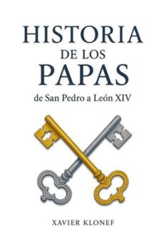 Historia de los Papas: de San Pedro a León XIV (Spanish Edition)