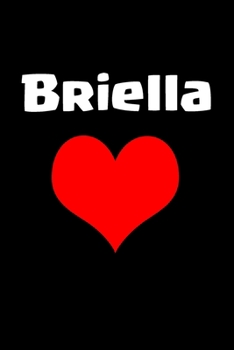 Briella: A perfect gift for girls and women journal / notebook/6x9 120 pages