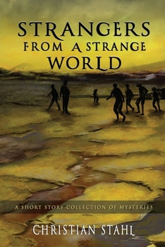 Paperback Strangers from a Strange World: A Short Story Collection of Mysteries Book