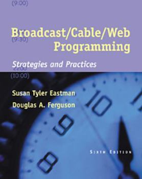Hardcover Broadcast/Cable/Web Programming: Strategies and Practices (Non-Infotrac Version) Book