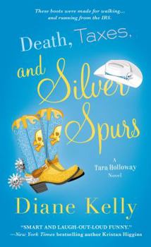 Death, Taxes, and Silver Spurs - Book #7 of the Tara Holloway