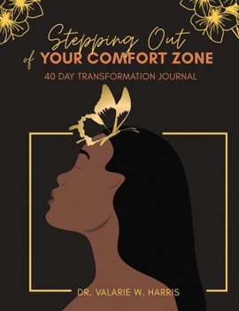 Paperback Stepping Out of Your Comfort Zone: 40 Day Transformation Journal Book