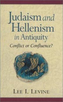 Paperback Judaism and Hellenism in Antiquity: Conflict or Confluence Book