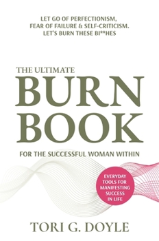 The Ultimate Burn Book for the Successful Women Within