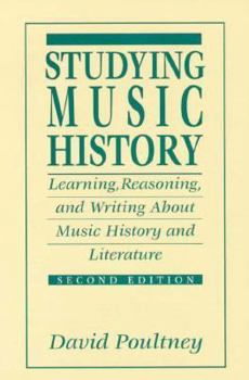 Paperback Studying Music History: Learning, Reasoning, and Writing about Music History and Literature Book