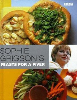 Hardcover Sophie Grigson's feasts for a fiver Book