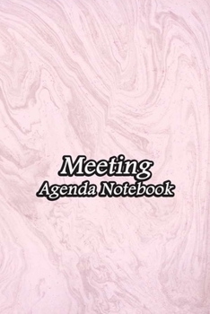 Paperback Meeting Agenda Notebook: Business Organizer Event Planning Meeting Minutes Taking Notes Record Log Book Meetings Journal Secretary Attendees Pl Book