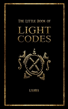 Paperback The Little Book of Light Codes: Healing Symbols for Life Transformation Book
