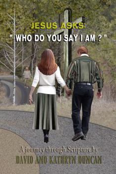 Paperback Jesus Asks: "Who Do You Say I am?" A Journey Through Scripture Book
