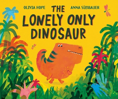Hardcover The Lonely Only Dinosaur Book