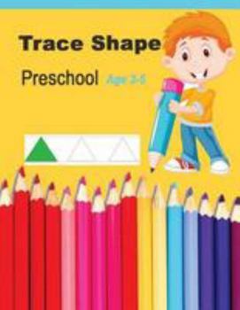 Paperback Trace Shapes Preschool Age 3-5: Educational Activity Books for Kids Book