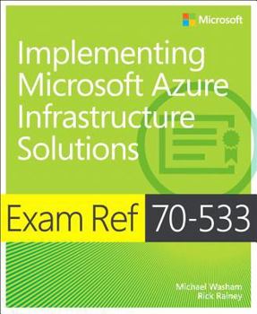 Paperback Exam Ref 70-533 Implementing Microsoft Azure Infrastructure Solutions Book