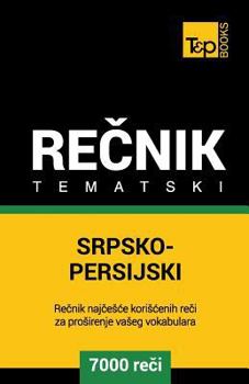 Paperback Srpsko-Persijski Tematski Recnik - 7000 Korisnih Reci [Serbian] Book